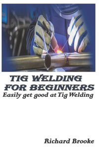 TIG Welding for Beginners