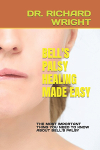 Bell's Palsy Healing Made Easy