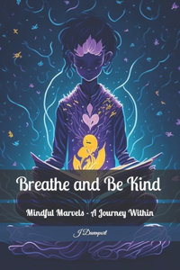 Breathe and Be Kind