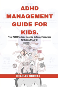 ADHD Management Guide for Kids