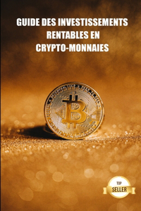 Guide des investissements rentables en crypto-monnaies