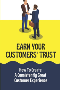 Earn Your Customers' Trust