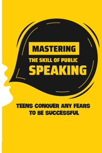 Mastering The Skill Of Public Speaking