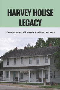 Harvey House Legacy