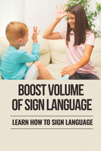 Boost Volume Of Sign Language