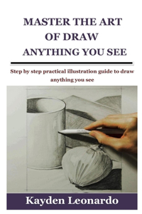 Master the Art of Draw Anything You See