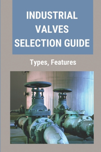 Industrial Valves Selection Guide