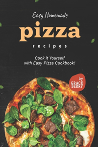 Easy Homemade Pizza Recipes