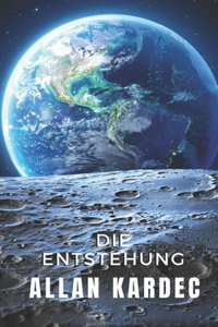 Die Entstehung