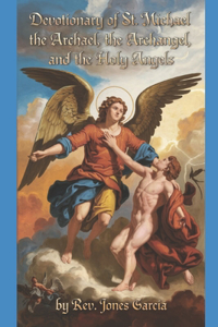 Devotionary of St. Michael the Archangel, and the Holy Angels.