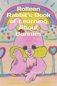 Rolleen Rabbit's Book of Learning About Bunnies