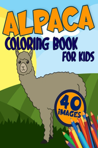 Alpaca Coloring Book for Kids: Activity, Relaxing, Funny and Easy Colouring Pages Inspired Scenes Life Learning who loves LLamas for Girls and Boys Age 3-8