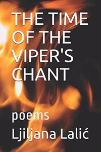 The Time of the Viper's Chant