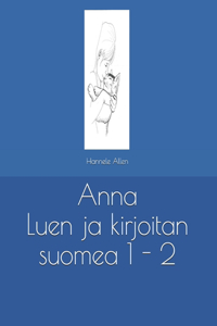 Anna Luen ja kirjoitan suomea 1 - 2