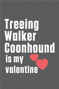Treeing Walker Coonhound is my valentine