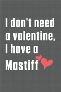 I don't need a valentine, I have a Mastiff