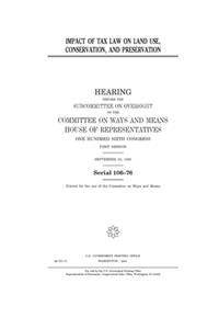 Impact of tax law on land use, conservation, and preservation