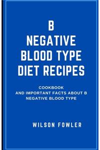 B Negative Blood Type Diet Recipes