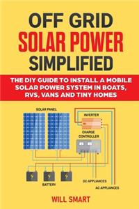 Off Grid Solar Power Simplified