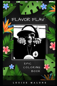 Flavor Flav Epic Coloring Book: A Stress Killing Adult Coloring Book Mixed with Fun and Laughter