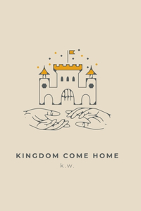 kingdom come home