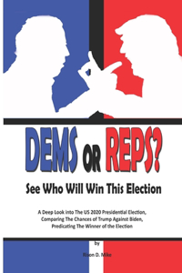 DEMS OR REPS? See Who Will Win This Election