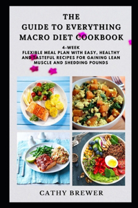 The Guide to Everything Macro Diet Cookbook
