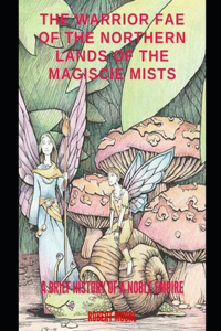 The warrior Fae of the Northern Lands of the Magescie Mists.