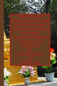 The Author's Personal Encounter with the Buddhist Concepts of Dukkha and Sukha