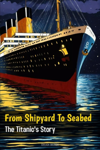 From Shipyard to Seabed