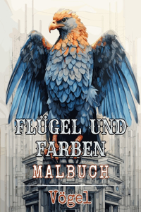 Flügel und Farben - Malbuch - Vögel