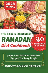 Easy 5-Ingredient Ramadan Diet Cookbook