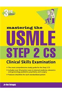 Mastering the USMLE Step 2 Cs, Third Edition