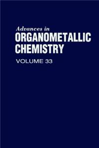 Advances in Organometallic Chemistry V33