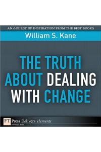 Truth About Dealing with Change, The