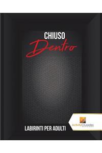 Chiuso Dentro