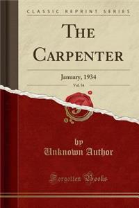 The Carpenter, Vol. 54: January, 1934 (Classic Reprint)
