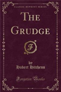 The Grudge (Classic Reprint)