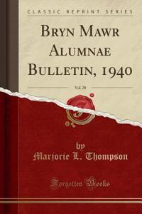 Bryn Mawr Alumnae Bulletin, 1940, Vol. 20 (Classic Reprint)