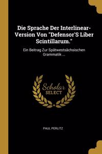 Die Sprache Der Interlinear-Version Von Defensor'S Liber Scintillarum.