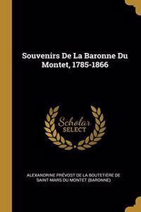 Souvenirs De La Baronne Du Montet, 1785-1866