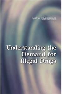 Understanding the Demand for Illegal Drugs