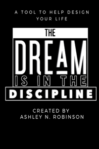 Dream is in the Discipline