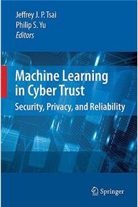 Machine Learning in Cyber Trust