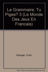 La Grammaire Tu Piges? 3