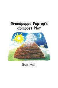Grandpoppa Poptop's Compost Plot