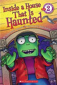 Scholastic Reader Level 2: Inside a House That Is Haunted