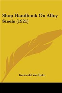 Shop Handbook On Alloy Steels (1921)
