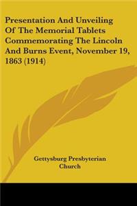Presentation And Unveiling Of The Memorial Tablets Commemorating The Lincoln And Burns Event, November 19, 1863 (1914)