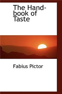 The Hand-Book of Taste